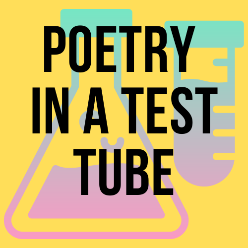  Poetry in a Test Tube